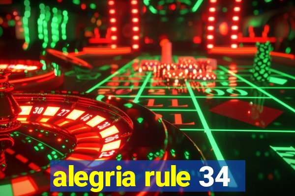 alegria rule 34